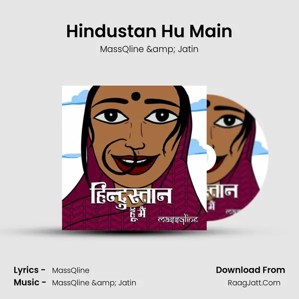 Hindustan Hu Main MP3 Song by MassQline & Jatin Cover