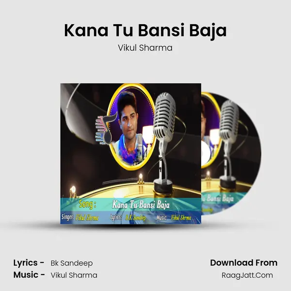 Kana Tu Bansi Baja mp3 song