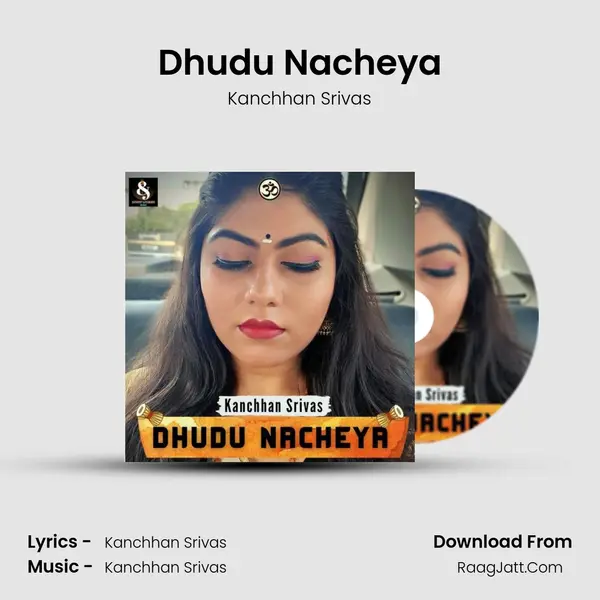 Dhudu Nacheya MP3 Song by Kanchhan Srivas Cover
