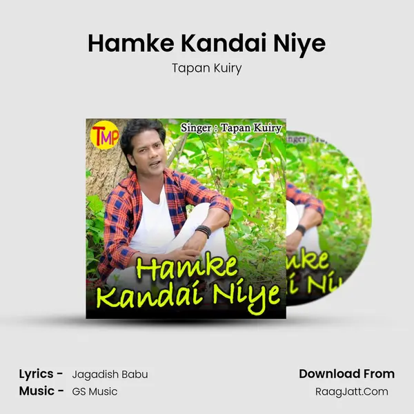 Hamke Kandai Niye MP3 Song by Tapan Kuiry Cover