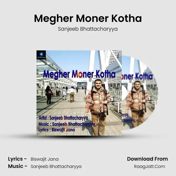 Megher Moner Kotha MP3 Song by Sanjeeb Bhattacharyya Cover