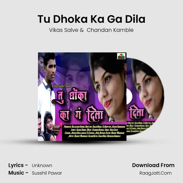 Tu Dhoka Ka Ga Dila - Vikas Salve