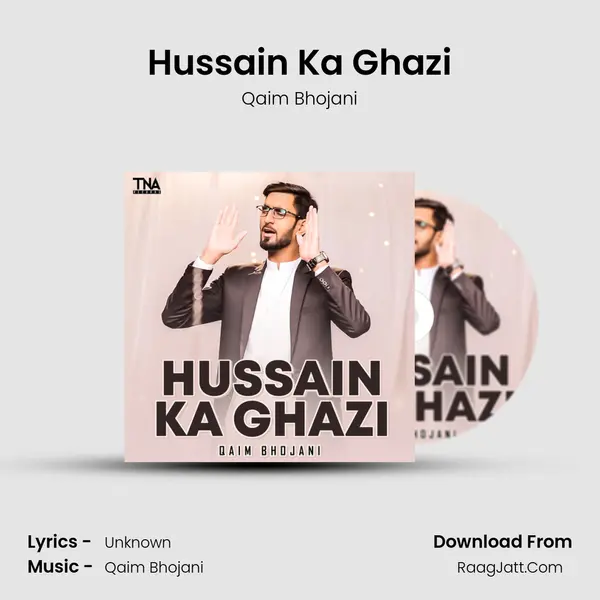 Hussain Ka Ghazi - Single - Qaim Bhojani