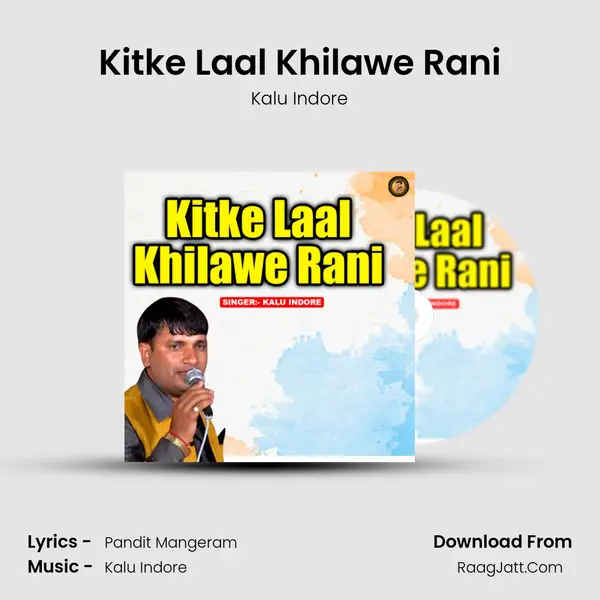Kitke Laal Khilawe Rani - Kalu Indore