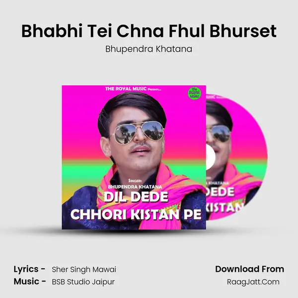 Bhabhi Tei Chna Fhul Bhurset MP3 Song by Bhupendra Khatana Cover