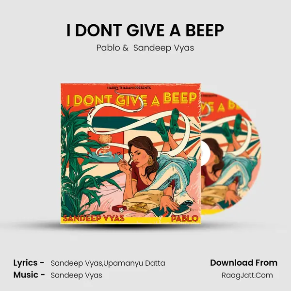 I DON&#x27;T GIVE A BEEP mp3 song