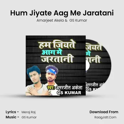 Hum Jiyate Aag Me Jaratani mp3 song