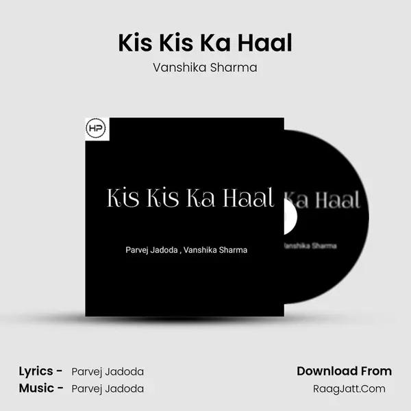 Kis Kis Ka Haal MP3 Song by Vanshika Sharma Cover