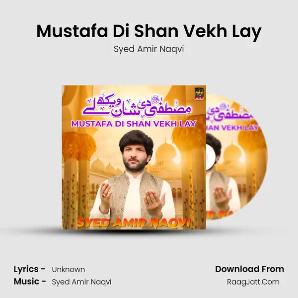 Mustafa Di Shan Vekh Lay MP3 Song by Syed Amir Naqvi Cover
