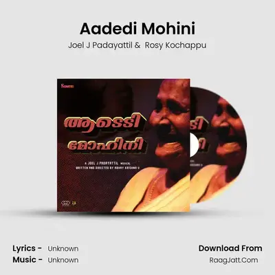 Aadedi Mohini - Joel J Padayattil