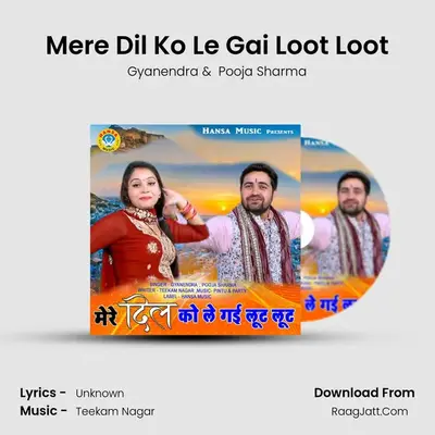 Mere Dil Ko Le Gai Loot Loot mp3 song