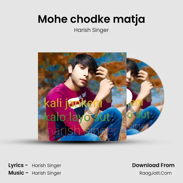 Mohe chodke matja MP3 Song by Harish Singer Cover