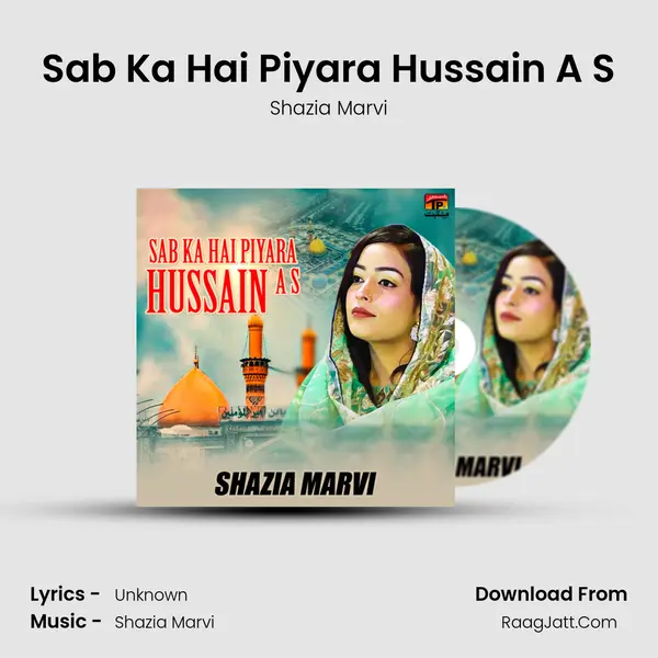 Sab Ka Hai Piyara Hussain A S MP3 Song by Shazia Marvi Cover