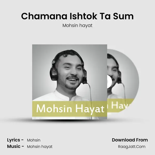 Chamana Ishtok Ta Sum - Mohsin hayat