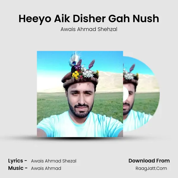 Heeyo Aik Disher Gah Nush - Awais Ahmad Shehzal