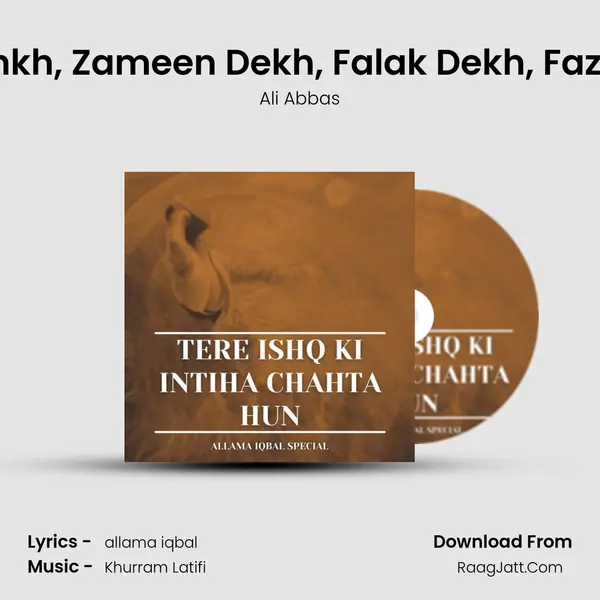 Khol Ankh, Zameen Dekh, Falak Dekh, Faza Dekh MP3 Song by Ali Abbas Cover