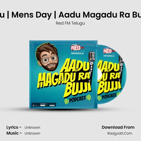 Ep 39: Type 2 Magallu | Men's Day | Aadu Magadu Ra Bujji | Telugu Podcast | MP3 Song by Red FM Telugu Cover