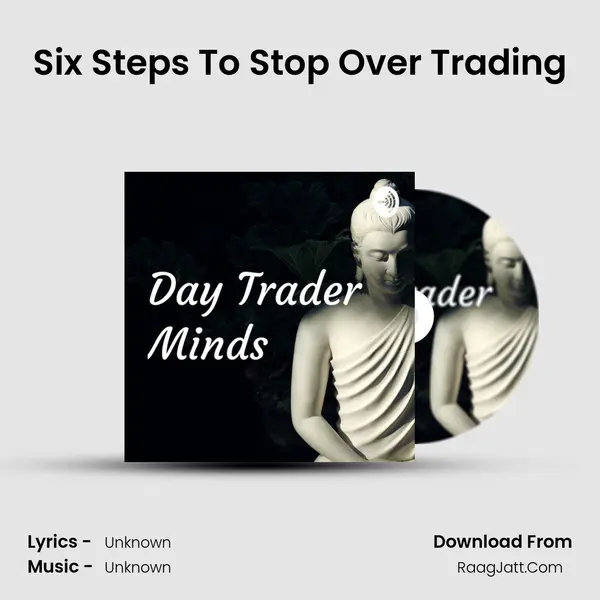 Six Steps To Stop Over Trading MP3 Song by  Cover
