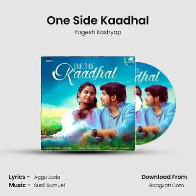 One Side Kaadhal - Yogesh Kashyap