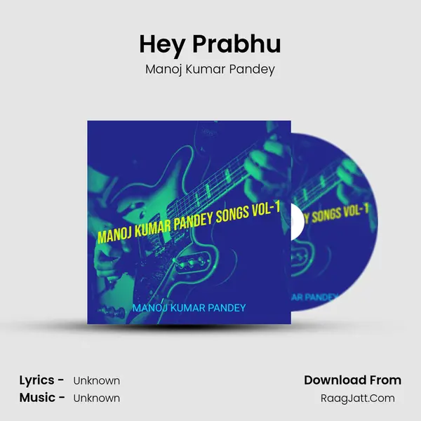 Hey Prabhu MP3 Song by Manoj Kumar Pandey Cover
