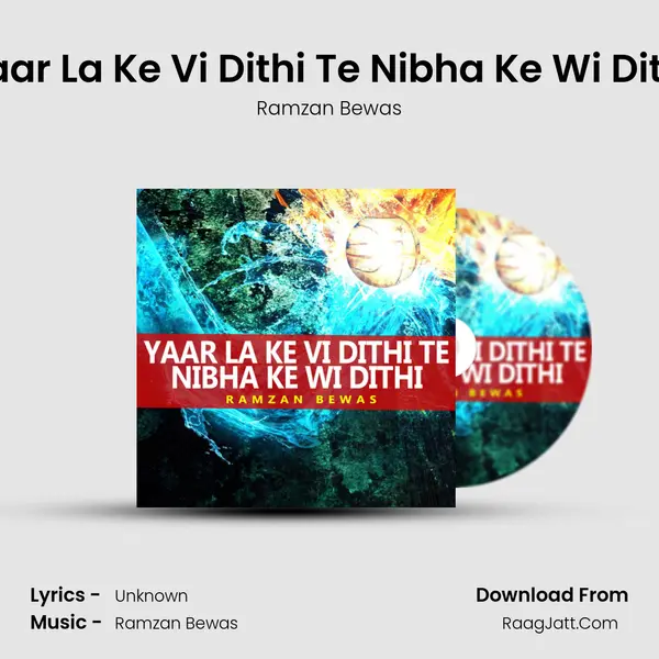Yaar La Ke Vi Dithi Te Nibha Ke Wi Dithi mp3 song