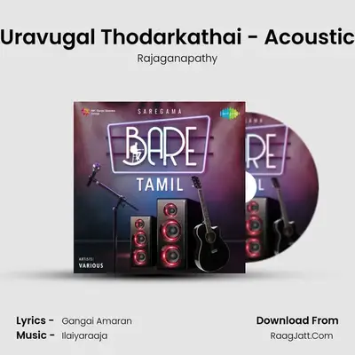 Uravugal Thodarkathai - Acoustic MP3 Song by Rajaganapathy Cover