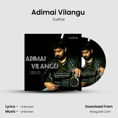 Adimai Vilangu (2012) MP3 Song by Sudhar Cover