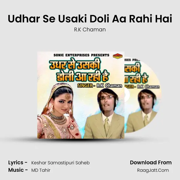 Udhar Se Usaki Doli Aa Rahi Hai - R.K Chaman