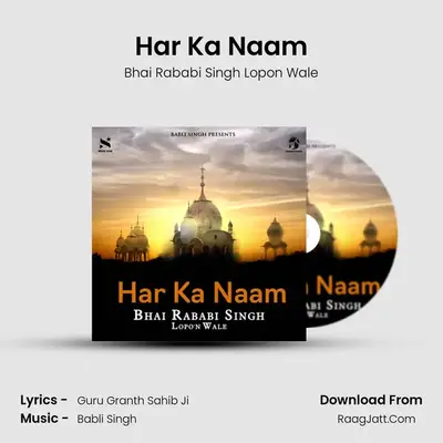 Har Ka Naam - Bhai Rababi Singh Lopon Wale