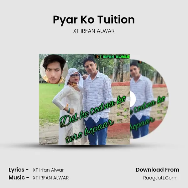 Pyar Ko Tuition MP3 Song by XT IRFAN ALWAR Cover