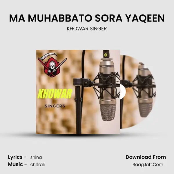 MA MUHABBATO SORA YAQEEN MP3 Song by KHOWAR SINGER Cover