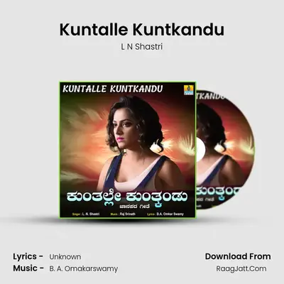 Kuntalle Kuntkandu - Single - L N Shastri