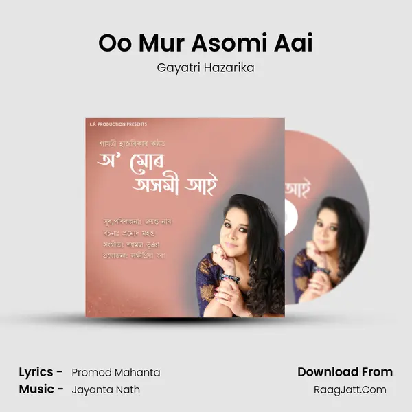 Oo Mur Asomi Aai - Gayatri Hazarika