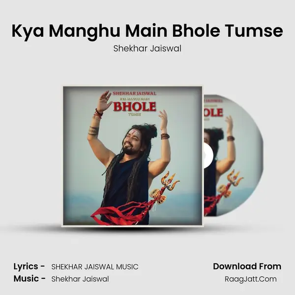 Kya Manghu Main Bhole Tumse mp3 song