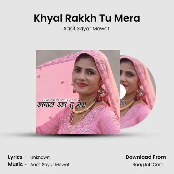 Khyal Rakkh Tu Mera - Aasif Sayar Mewati