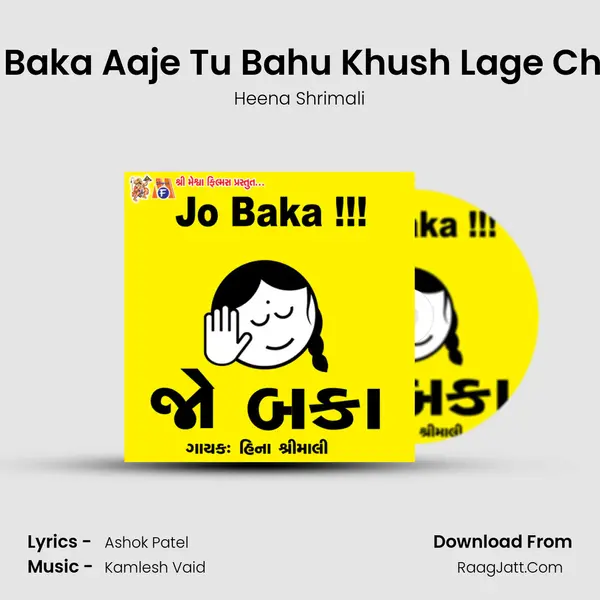 Jo Baka Aaje Tu Bahu Khush Lage Chhe MP3 Song by Heena Shrimali Cover