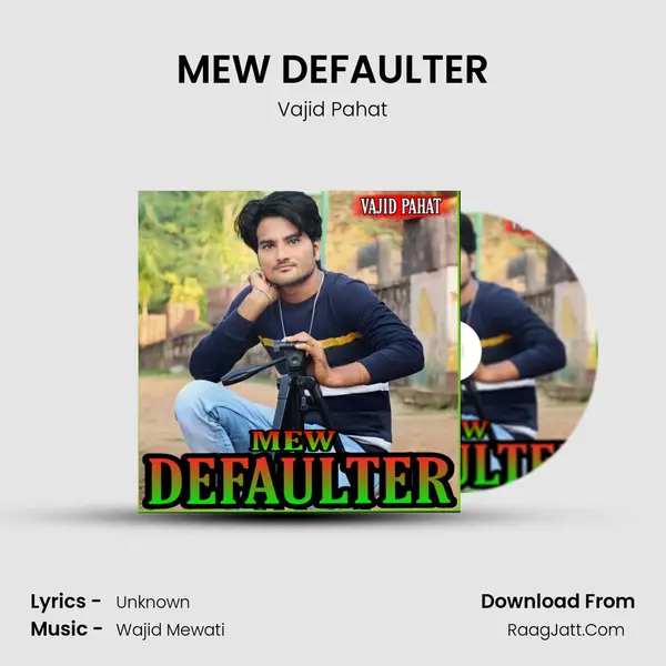 MEW DEFAULTER MP3 Song by Vajid Pahat Cover