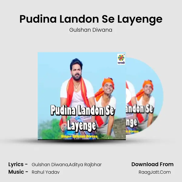 Pudina Landon Se Layenge - Gulshan Diwana