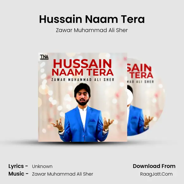 Hussain Naam Tera - Single - Zawar Muhammad Ali Sher
