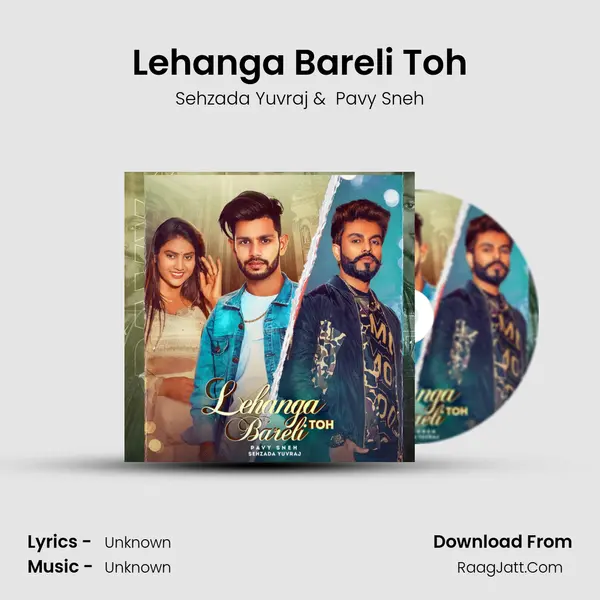 Lehanga Bareli Toh - Sehzada Yuvraj