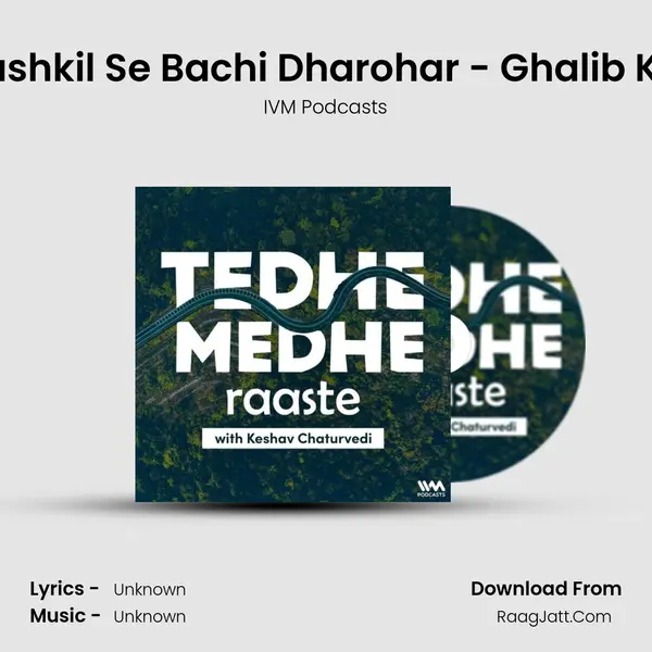 Badi Mushkil Se Bachi Dharohar - Ghalib Ki Haveli MP3 Song by IVM Podcasts Cover
