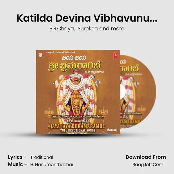 Katilda Devina Vibhavunu... MP3 Song by B.R.Chaya Cover
