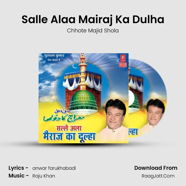 Salle Alaa Mairaj Ka Dulha MP3 Song by Chhote Majid Shola Cover