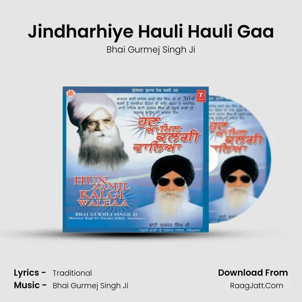Jindharhiye Hauli Hauli Gaa MP3 Song by Bhai Gurmej Singh Ji Cover
