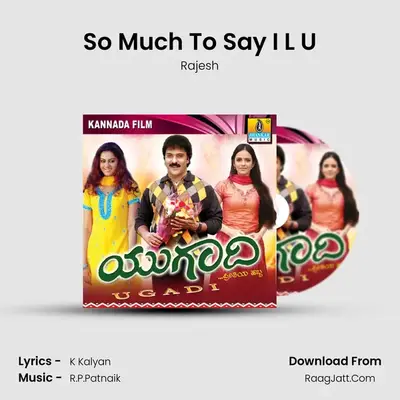 So Much To Say I L U MP3 Song by Rajesh Cover