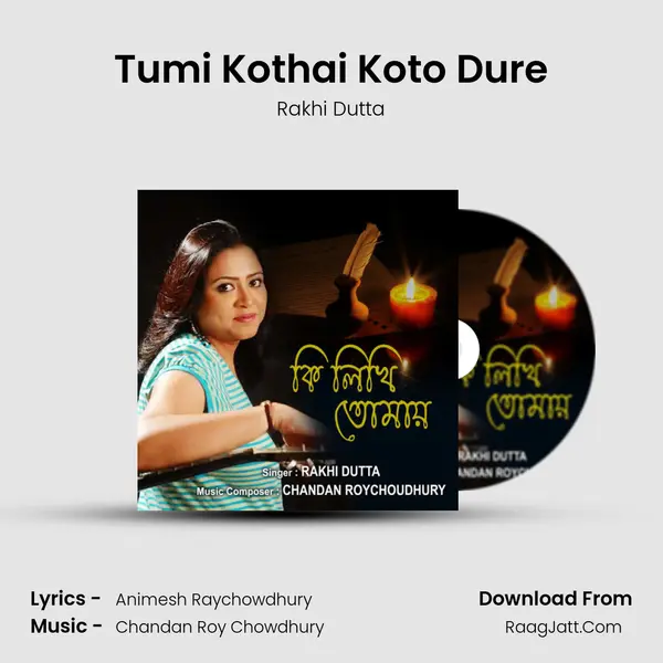 Tumi Kothai Koto Dure MP3 Song by Rakhi Dutta Cover