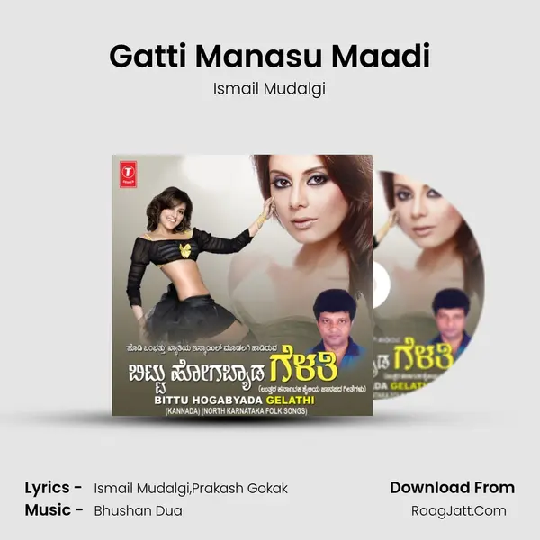 Gatti Manasu Maadi MP3 Song by Ismail Mudalgi Cover