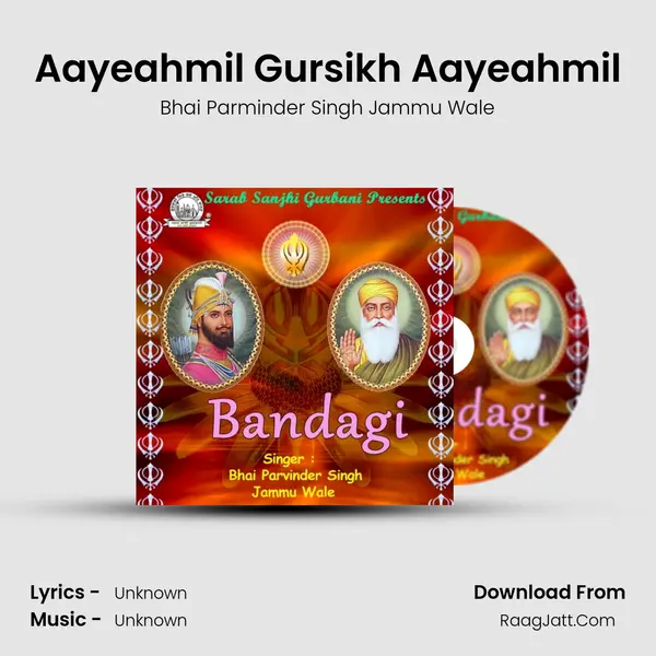 Aayeahmil Gursikh Aayeahmil MP3 Song by Bhai Parminder Singh Jammu Wale Cover