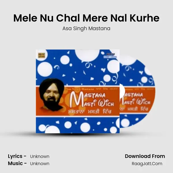 Mele Nu Chal Mere Nal Kurhe MP3 Song by Asa Singh Mastana Cover