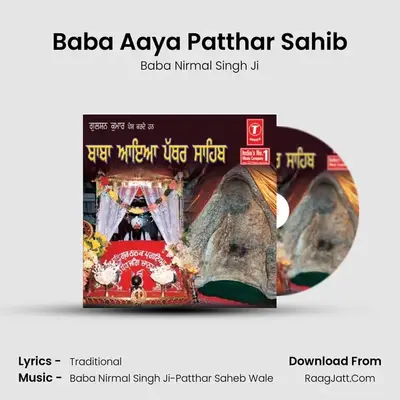 Baba Aaya Patthar Sahib - Baba Nirmal Singh Ji